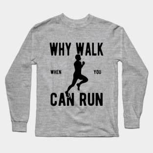 Why Walk When You Can Run, Vintage/Retro Long Sleeve T-Shirt